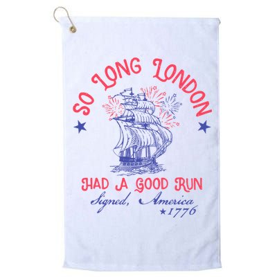 So Long London Had A Good Run Funny 4th Of July Golf Towel