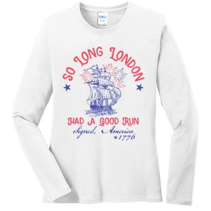 So Long London Had A Good Run Funny 4th Of July Ladies Long Sleeve Shirt