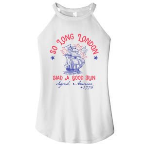 So Long London Had A Good Run Funny 4th Of July Women's Perfect Tri Rocker Tank