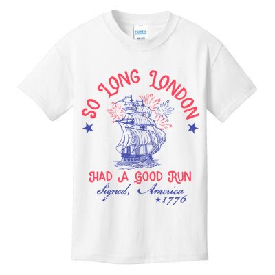 So Long London Had A Good Run Funny 4th Of July Kids T-Shirt