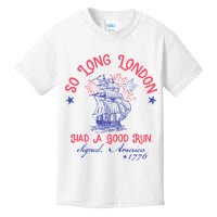 So Long London Had A Good Run Funny 4th Of July Kids T-Shirt