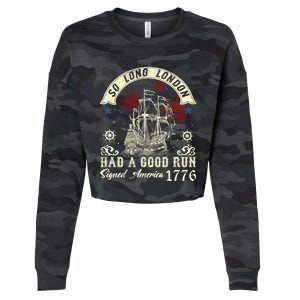 So Long London Had A Good Run Funny 4th Of July Cropped Pullover Crew