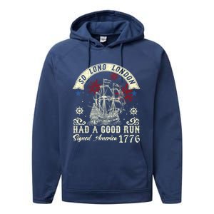 So Long London Had A Good Run Funny 4th Of July Performance Fleece Hoodie