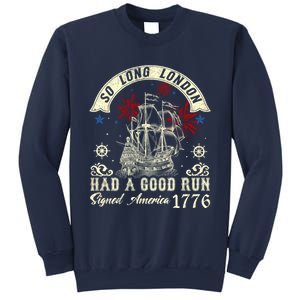 So Long London Had A Good Run Funny 4th Of July Sweatshirt