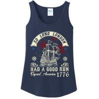 So Long London Had A Good Run Funny 4th Of July Ladies Essential Tank