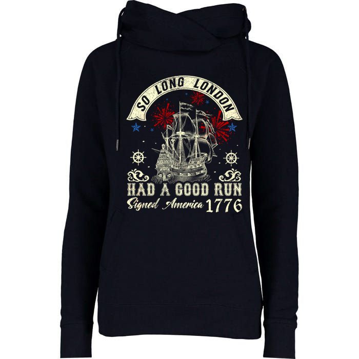 So Long London Had A Good Run Funny 4th Of July Womens Funnel Neck Pullover Hood