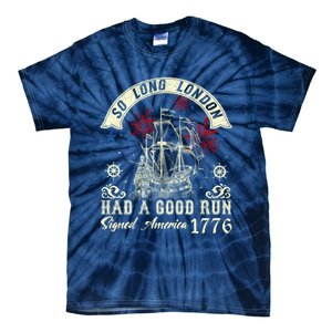 So Long London Had A Good Run Funny 4th Of July Tie-Dye T-Shirt