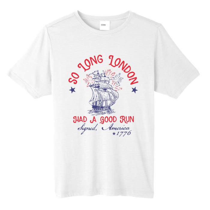 So Long London Had A Good Run 4th Of July Tall Fusion ChromaSoft Performance T-Shirt