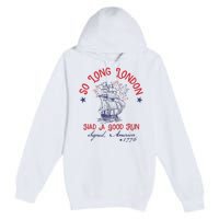 So Long London Had A Good Run 4th Of July Premium Pullover Hoodie