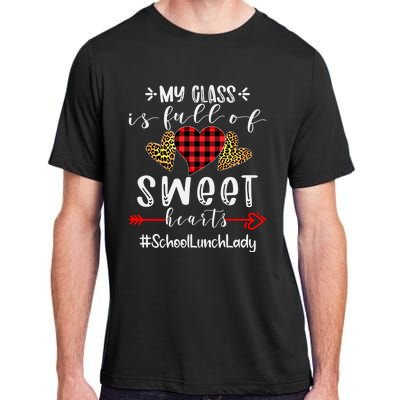 School Lunch Lady My Class Is Full Of Sweet Hearts Cool Gift Adult ChromaSoft Performance T-Shirt