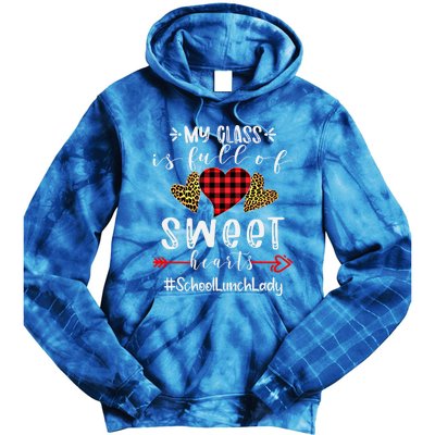 School Lunch Lady My Class Is Full Of Sweet Hearts Cool Gift Tie Dye Hoodie