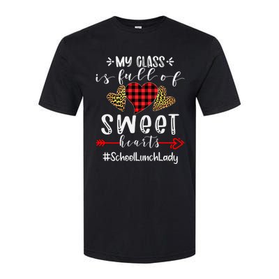 School Lunch Lady My Class Is Full Of Sweet Hearts Cool Gift Softstyle CVC T-Shirt