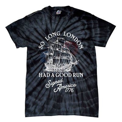 So Long London Had A Good Run Signed America 1776 Tie-Dye T-Shirt