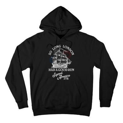 So Long London Had A Good Run Signed America 1776 Tall Hoodie