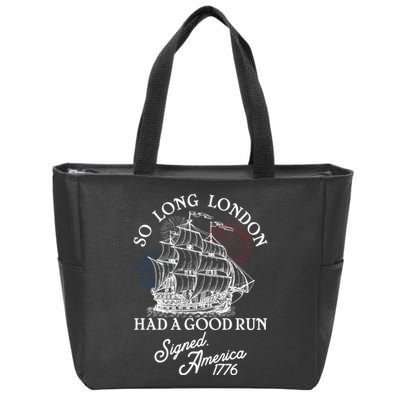 So Long London Had A Good Run Signed America 1776 Zip Tote Bag
