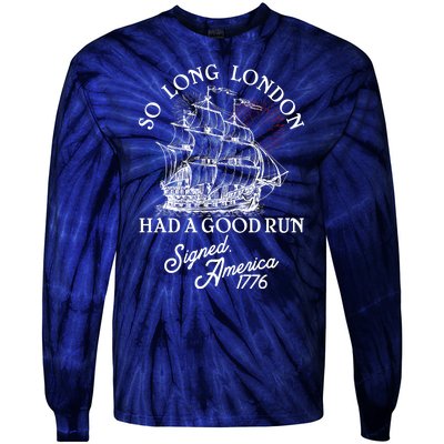 So Long London Had A Good Run Signed America 1776 Tie-Dye Long Sleeve Shirt