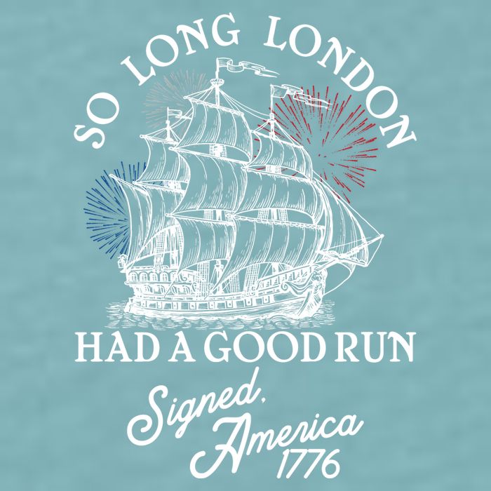 So Long London Had A Good Run Signed America 1776 Sueded Cloud Jersey T-Shirt