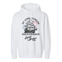 So Long London Had A Good Run Signed America 1776 Garment-Dyed Fleece Hoodie