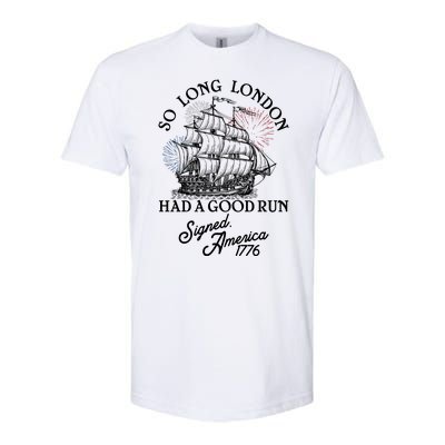 So Long London Had A Good Run Signed America 1776 Softstyle CVC T-Shirt