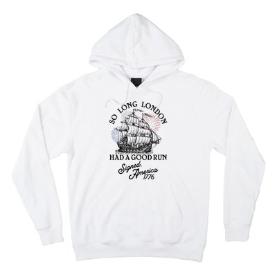 So Long London Had A Good Run Signed America 1776 Hoodie