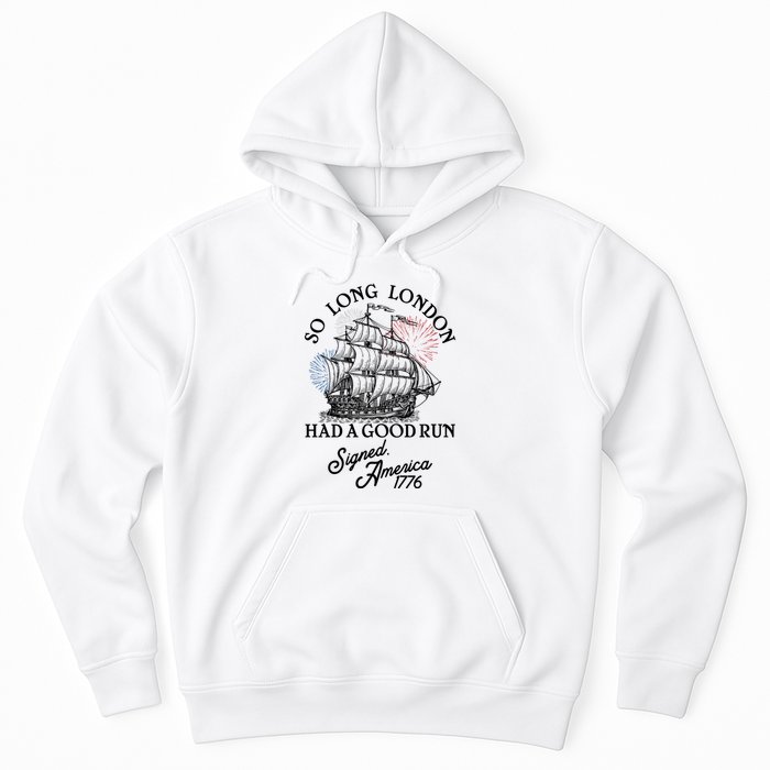 So Long London Had A Good Run Signed America 1776 Hoodie