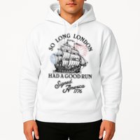 So Long London Had A Good Run Signed America 1776 Hoodie