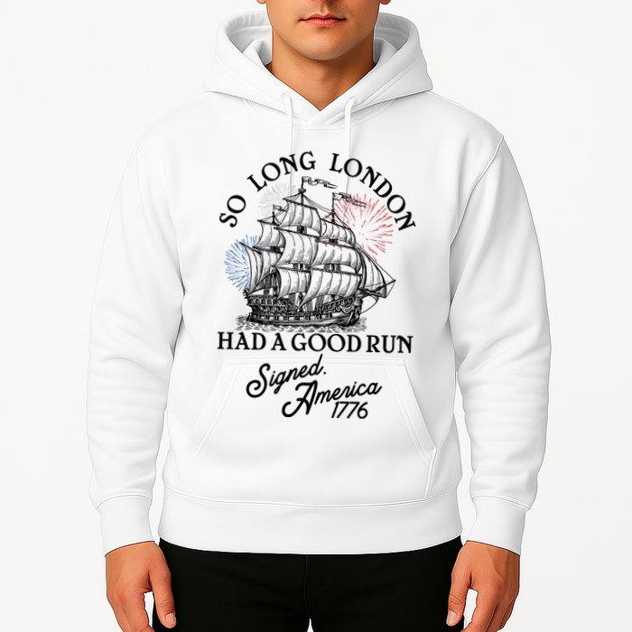 So Long London Had A Good Run Signed America 1776 Hoodie