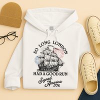 So Long London Had A Good Run Signed America 1776 Hoodie