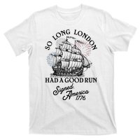 So Long London Had A Good Run Signed America 1776 T-Shirt