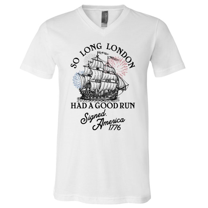 So Long London Had A Good Run Signed America 1776 V-Neck T-Shirt