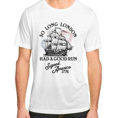 So Long London Had A Good Run Signed America 1776 Adult ChromaSoft Performance T-Shirt