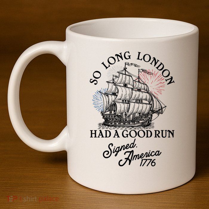 So Long London Had A Good Run Signed America 1776 11oz C Handle Ceramic Mug