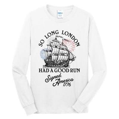 So Long London Had A Good Run Signed America 1776 Tall Long Sleeve T-Shirt