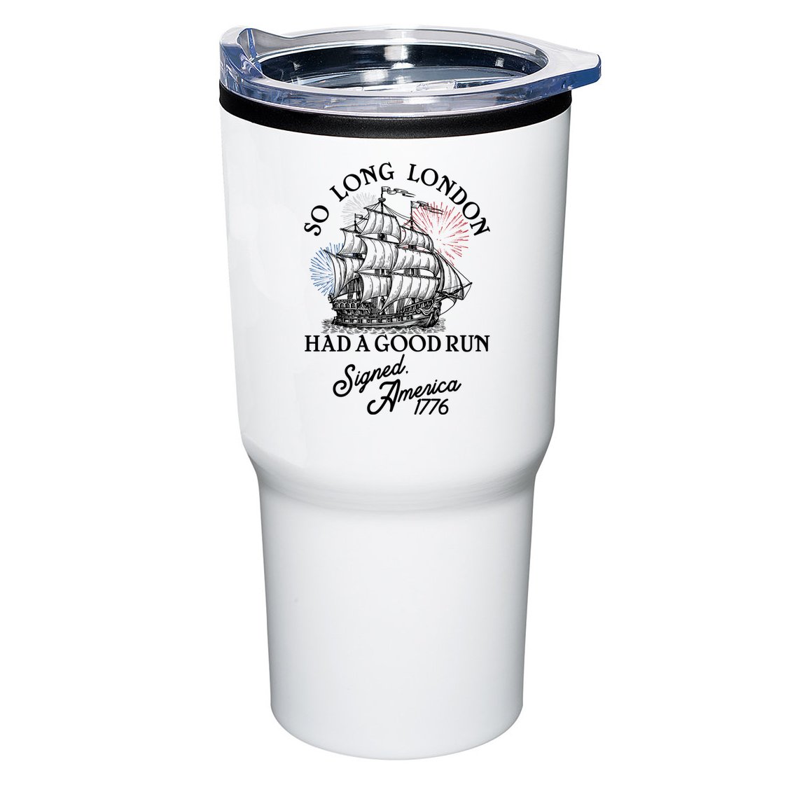 So Long London Had A Good Run Signed America 1776 Tumbler