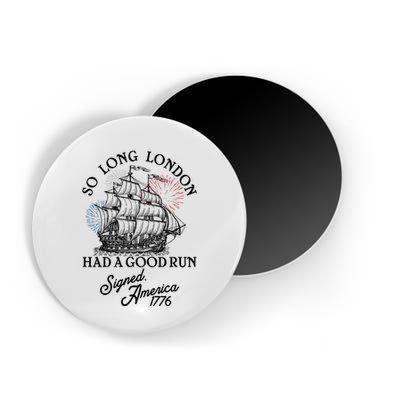 So Long London Had A Good Run Signed America 1776 Magnet