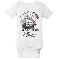 So Long London Had A Good Run Signed America 1776 Baby Bodysuit