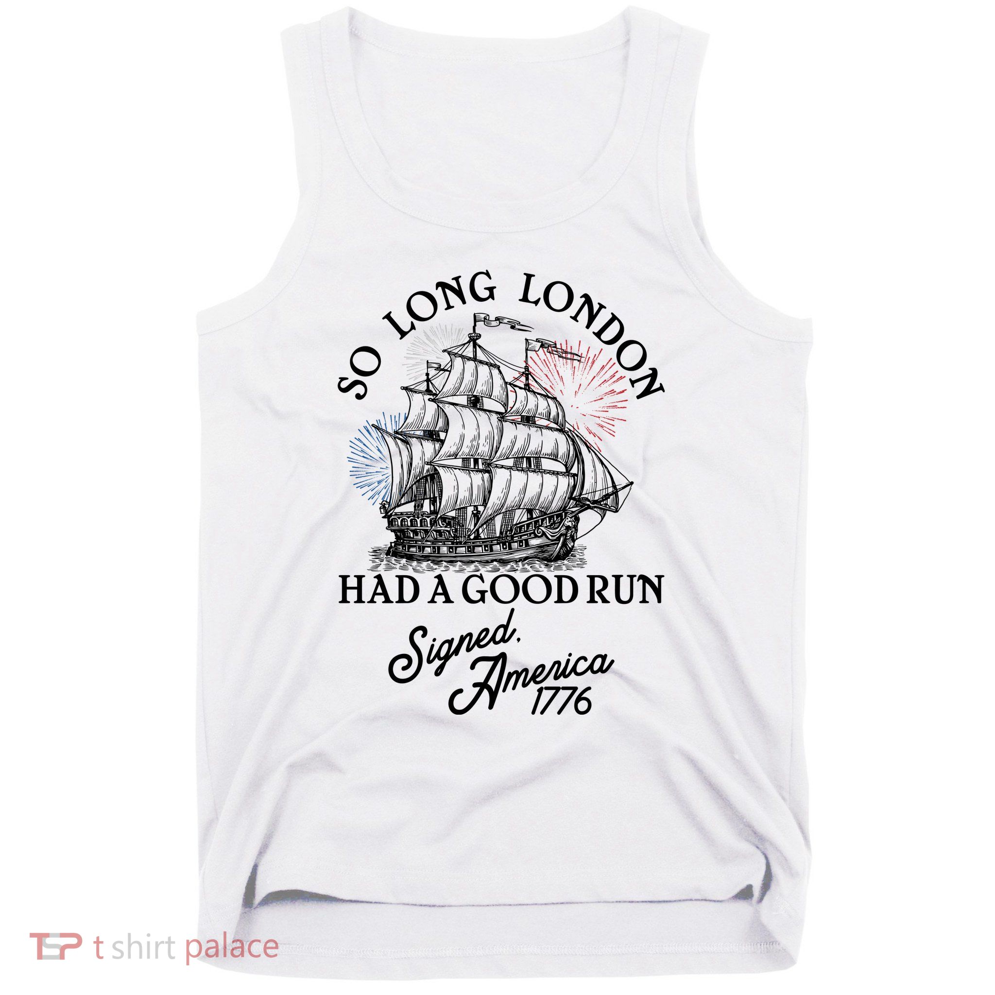 So Long London Had A Good Run Signed America 1776 Tank Top