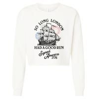 So Long London Had A Good Run Signed America 1776 Cropped Pullover Crew