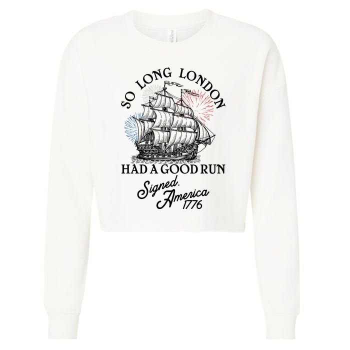 So Long London Had A Good Run Signed America 1776 Cropped Pullover Crew