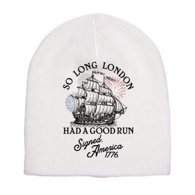 So Long London Had A Good Run Signed America 1776 Short Acrylic Beanie