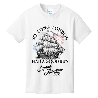 So Long London Had A Good Run Signed America 1776 Kids T-Shirt