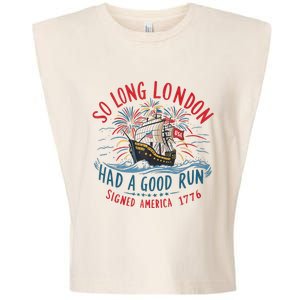 So Long London Had A Good Run Funny 4th Of July Garment-Dyed Women's Muscle Tee