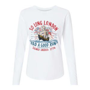 So Long London Had A Good Run Funny 4th Of July Womens Cotton Relaxed Long Sleeve T-Shirt