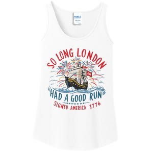 So Long London Had A Good Run Funny 4th Of July Ladies Essential Tank