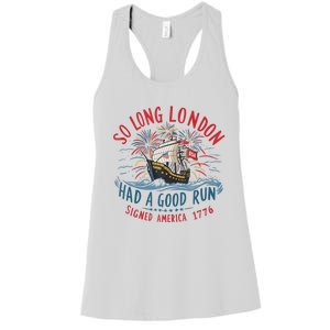 So Long London Had A Good Run Funny 4th Of July Women's Racerback Tank