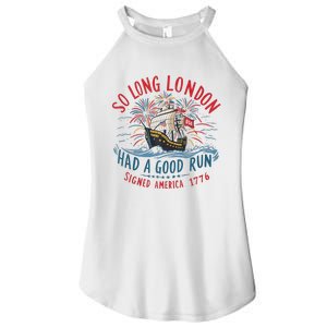 So Long London Had A Good Run Funny 4th Of July Women's Perfect Tri Rocker Tank