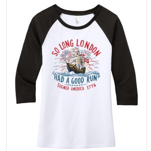 So Long London Had A Good Run Funny 4th Of July Women's Tri-Blend 3/4-Sleeve Raglan Shirt