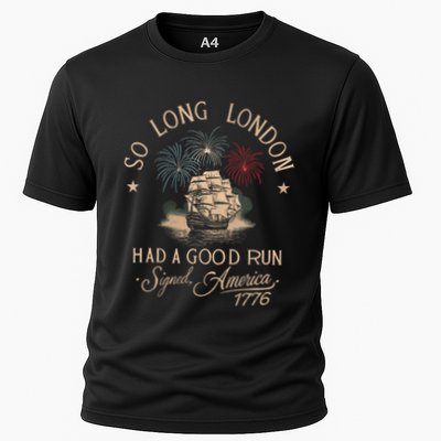 So Long London Had A Good Run Funny 4th Of July America 1776 Performance Shirt
