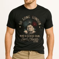 So Long London Had A Good Run Funny 4th Of July America 1776 Performance Shirt