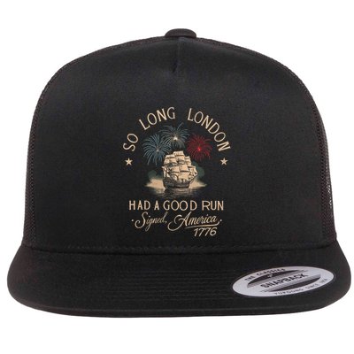 So Long London Had A Good Run Funny 4th Of July America 1776 Flatbill Hat